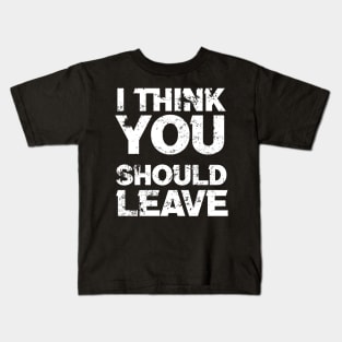 i think you should leave - typograph Kids T-Shirt